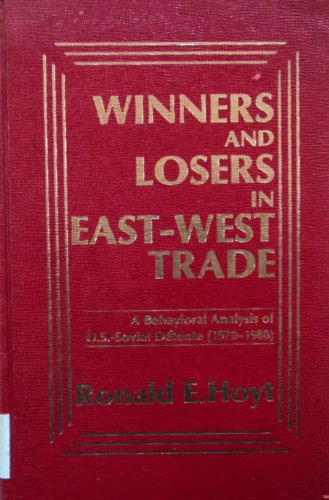 Winners and Losers in East-West Trade A Behavioral Analysis of U  1983 9780030624865 Front Cover