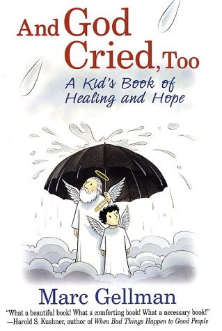 And God Cried, Too A Kid's Book of Healing and Hope  2002 9780060098865 Front Cover