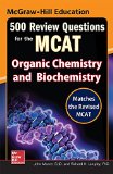 McGraw-Hill Education 500 Review Questions for the MCAT: Organic Chemistry and Biochemistry  2nd 2015 9780071834865 Front Cover