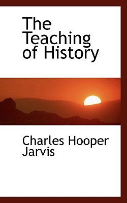 The Teaching of History:   2008 9780554476865 Front Cover