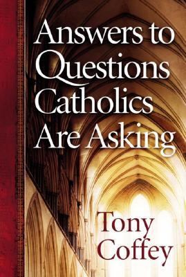 Answers to Questions Catholics Are Asking   2006 (Annotated) 9780736917865 Front Cover