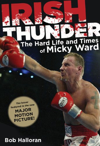 Irish Thunder The Hard Life and Times of Micky Ward N/A 9780762769865 Front Cover