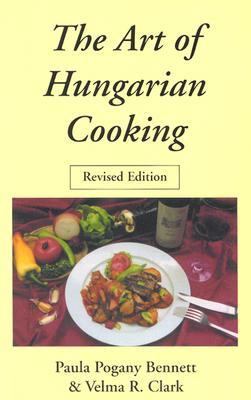 Art of Hungarian Cooking  2nd (Revised) 9780781805865 Front Cover