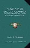 Principles of English Grammar : Used by the Brothers of the Christian Schools (1890) N/A 9781165011865 Front Cover