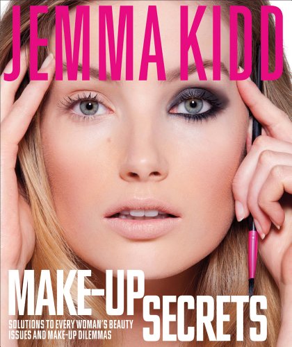 Jemma Kidd Make-Up Secrets Solutions to Every Woman's Beauty Issues and Make-Up Dilemmas N/A 9781250010865 Front Cover