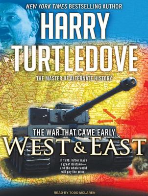 The War That Came Early: West and East: West and East  2010 9781400165865 Front Cover
