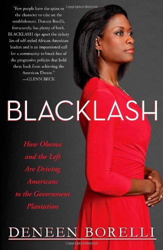Blacklash How Obama and the Left Are Driving Americans to the Government Plantation  2012 9781451642865 Front Cover