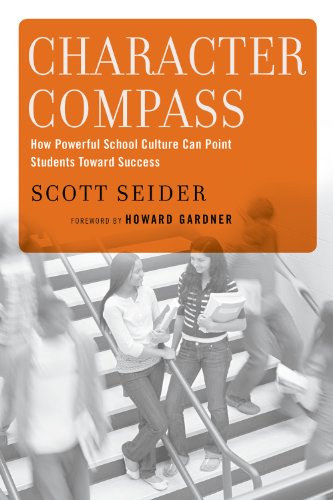 Character Compass How Powerful School Culture Can Point Students Toward Success  2012 9781612504865 Front Cover