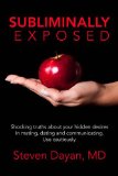 Subliminally Exposed Shocking Truths about Your Hidden Desires in Mating, Dating and Communicating. Use Cautiously N/A 9781614485865 Front Cover