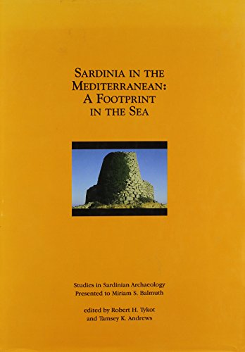 Sardinia in the Mediterranean a Footprint in the Sea Studies in Sardinian Archaeology Presented to Miriam S. Balmuth  1992 9781850753865 Front Cover