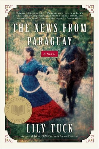 News from Paraguay A Novel  2004 9780060934866 Front Cover