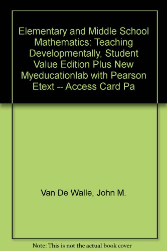 Elementary and Middle School Mathematics Teaching Developmentally, Student Value Edition Plus NEW MyEducationLab with Pearson EText -- Access Card Package  2013 9780133025866 Front Cover