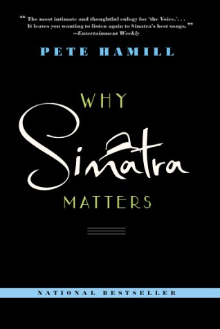 Why Sinatra Matters   2003 (Reprint) 9780316738866 Front Cover