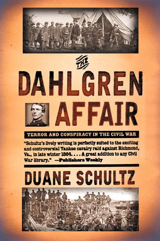 Dahlgren Affair Terror and Conspiracy in the Civil War  2000 9780393319866 Front Cover