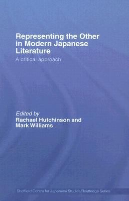 Representing the Other in Modern Japanese Literature A Critical Approach  2006 9780415361866 Front Cover