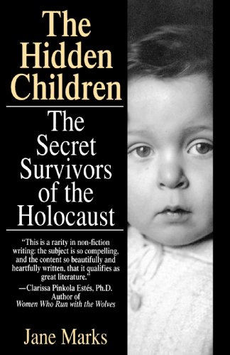 Hidden Children The Secret Survivors of the Holocaust  1994 9780449906866 Front Cover