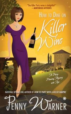 How to Dine on Killer Wine A Party-Planning Mystery N/A 9780451237866 Front Cover