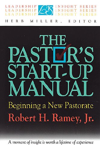 Pastor's Start-Up Manual Beginning a New Pastorate (Leadership Insight Series)  1995 9780687014866 Front Cover