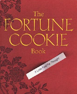 Fortune Cookie Book A Little Food for Thought  2001 9780762410866 Front Cover