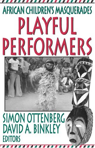 Playful Performers African Children's Masquerades  2005 9780765802866 Front Cover