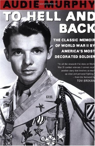 To Hell and Back The Classic Memoir of World War II by America's Most Decorated Soldier  2002 (Revised) 9780805070866 Front Cover