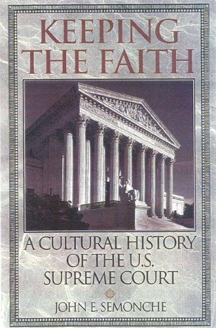 Keeping the Faith A Cultural History of the U. S. Supreme Court N/A 9780847689866 Front Cover