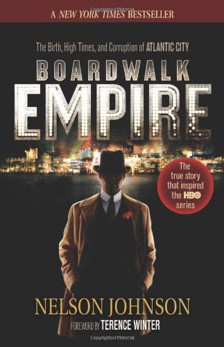 Boardwalk Empire The Birth, High Times, and Corruption of Atlantic City N/A 9780966674866 Front Cover