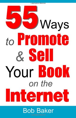 55 Ways to Promote and Sell Your Book on the Internet  2009 9780971483866 Front Cover