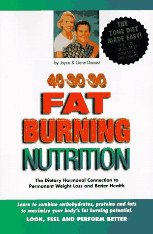 40-30-30 Fat Burning Nutrition The Dietary Hormonal Connection to Permanent Weight Loss and Better Health  1996 9781569120866 Front Cover