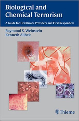 Biological and Chemical Terrorism A Guide for Healthcare Providers and First Responders  2003 9781588901866 Front Cover