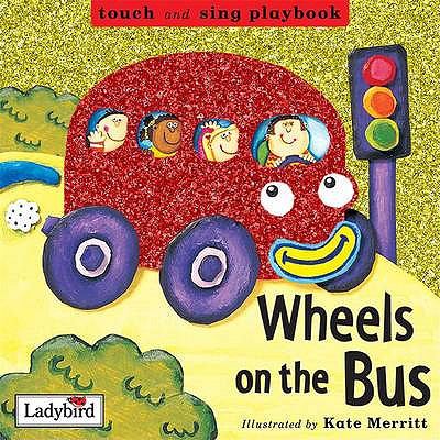 The Wheels on the Bus (Toddler Playbooks) N/A 9781844225866 Front Cover