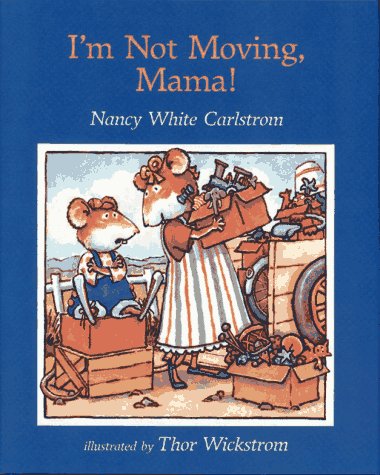 I'm Not Moving, Mama! N/A 9780027172867 Front Cover