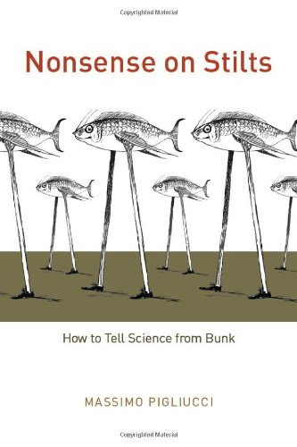 Nonsense on Stilts How to Tell Science from Bunk  2010 9780226667867 Front Cover