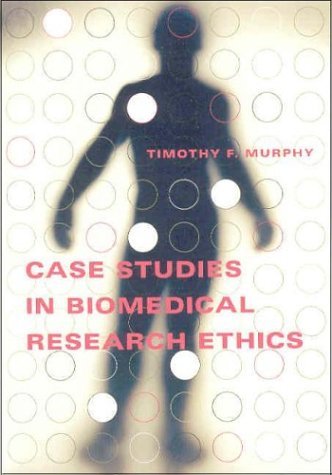 Case Studies in Biomedical Research Ethics   2004 9780262632867 Front Cover