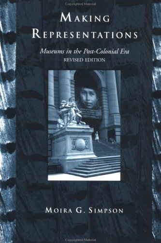 Making Representations Museums in the Post-Colonial Era  1997 9780415067867 Front Cover