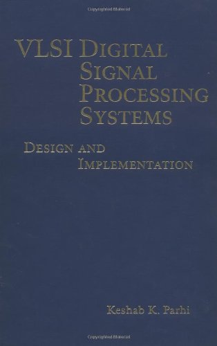 VLSI Digital Signal Processing Systems Design and Implementation  1999 9780471241867 Front Cover