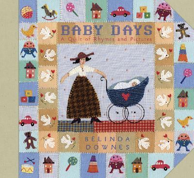 Baby Days A Quilt of Rhymes and Pictures  2006 9780763627867 Front Cover