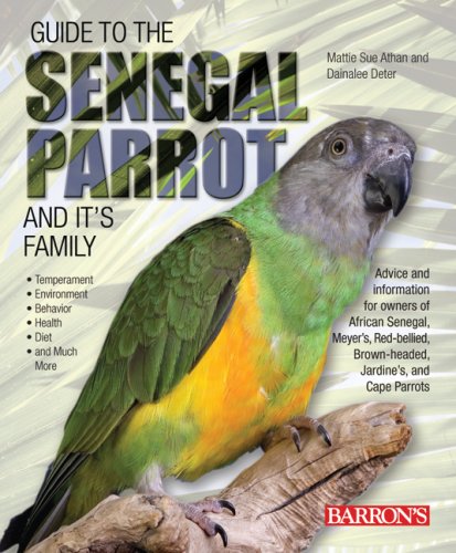 Guide to the Senegal Parrot and Its Family  2nd 2009 (Revised) 9780764138867 Front Cover