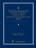 Criminal Procedure Constitutional Constraints upon Investigation and Proof 7th 2012 9780769852867 Front Cover
