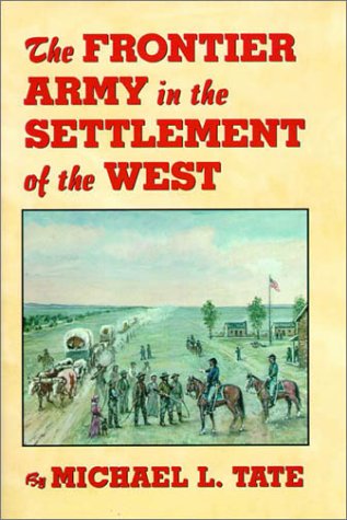 Frontier Army in the Settlement of the West  N/A 9780806133867 Front Cover