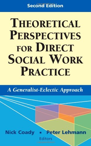 Theoretical Perspectives for Direct Social Work Practice A Generalist-Eclectic Approach 2nd 2008 9780826102867 Front Cover