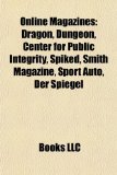 Online Magazines Dragon, Dungeon, Center for Public Integrity, Spiked, Smith Magazine, Sport Auto, der Spiegel N/A 9781156657867 Front Cover