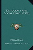 Democracy and Social Ethics  N/A 9781164618867 Front Cover