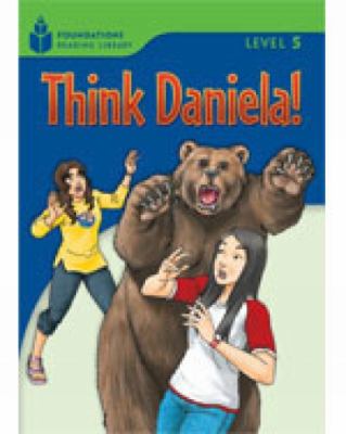 Think Daniela! Foundations Reading Library 5  2006 9781413028867 Front Cover