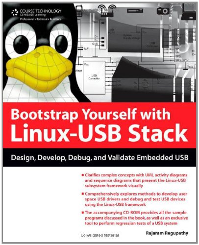 Bootstrap Yourself with Linux-USB Stack Design, Develop, Debug, and Validate Embedded USB Systems  2012 9781435457867 Front Cover