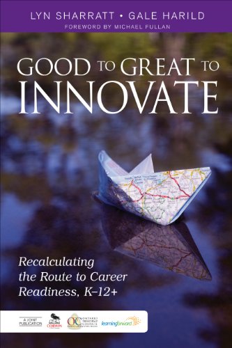 Good to Great to Innovate Recalculating the Route to Career Readiness, K-12+  2015 9781483331867 Front Cover