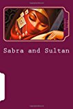 Sabra and Sultan 5 Tales of Tunisian Storyteller Abdelaziz el Aroui N/A 9781492296867 Front Cover