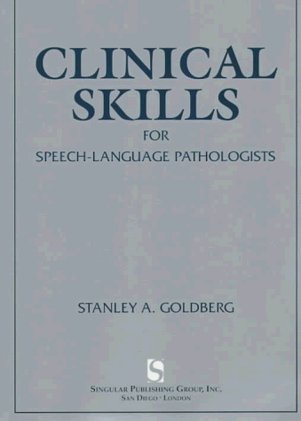 Clinical Skills for Speech-Language Pathologists Practical Applications  1997 9781565936867 Front Cover
