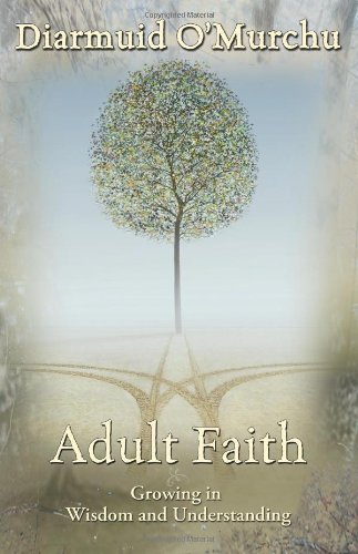 Adult Faith Growing in Wisdom and Understanding  2010 9781570758867 Front Cover