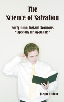 Science of Salvation Forty-Nine Instant Sermons Especially for Lay Pastors  2009 9781572585867 Front Cover